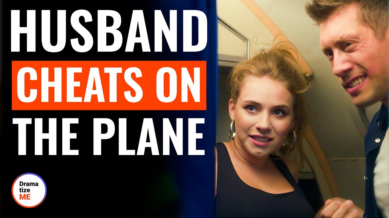 Husband Cheats On The Plane | @DramatizeMe img